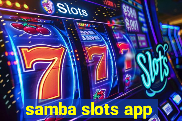 samba slots app